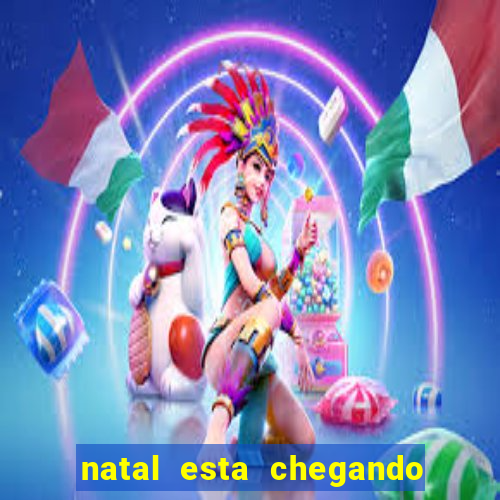 natal esta chegando plim plim